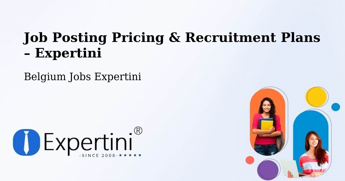 Job Posting Pricing & Recruitment Plans – Overpelt - Overpelt, Belgium Jobs Expertini